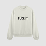 FUCK IT Oversize Sweatshirt