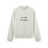 No Risk No Story Oversize Sweatshirt