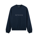 Don't Be Sorry Oversize Sweatshirt