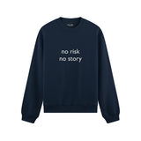 No Risk No Story Oversize Sweatshirt