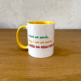 I NEED AN ADULT Sarı Kulplu Bardak