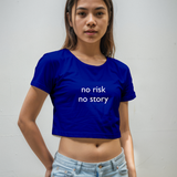No Risk No Story Crop Tişört