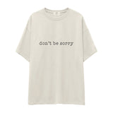 Don't Be Sorry Oversize Tişört