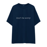 Don't Be Sorry Oversize Tişört