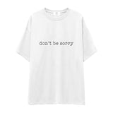 Don't Be Sorry Oversize Tişört