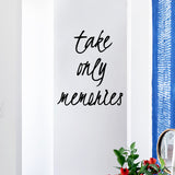 Take Only Memories - Metal Duvar Yazısı