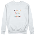 Kişiye Özel Baskılı Sweatshirt