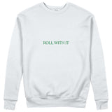 Roll With It Sweatshirt