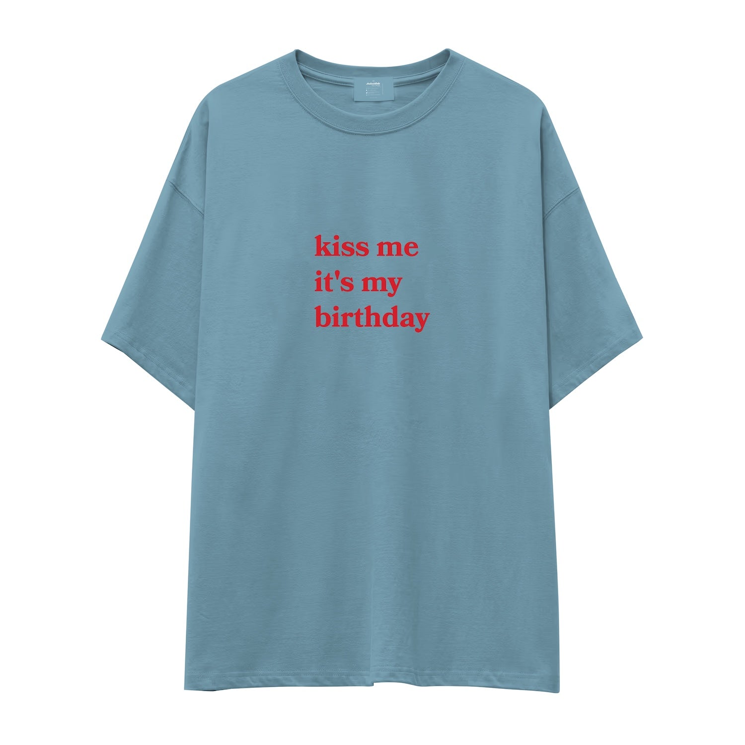 Kiss Me It's My Birthday Oversize Tişört