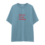 Kiss Me It's My Birthday Oversize Tişört