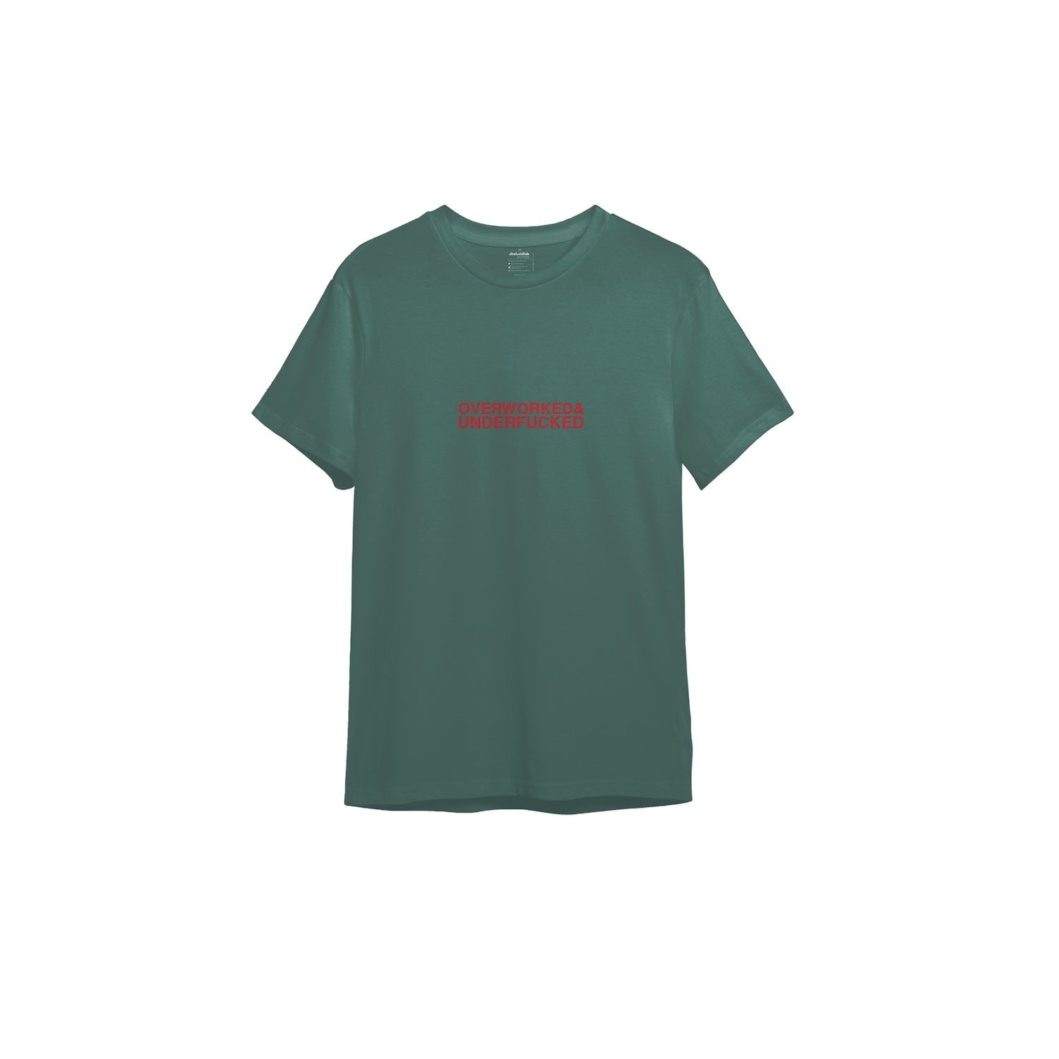 Overworked & Underfucked Tişört