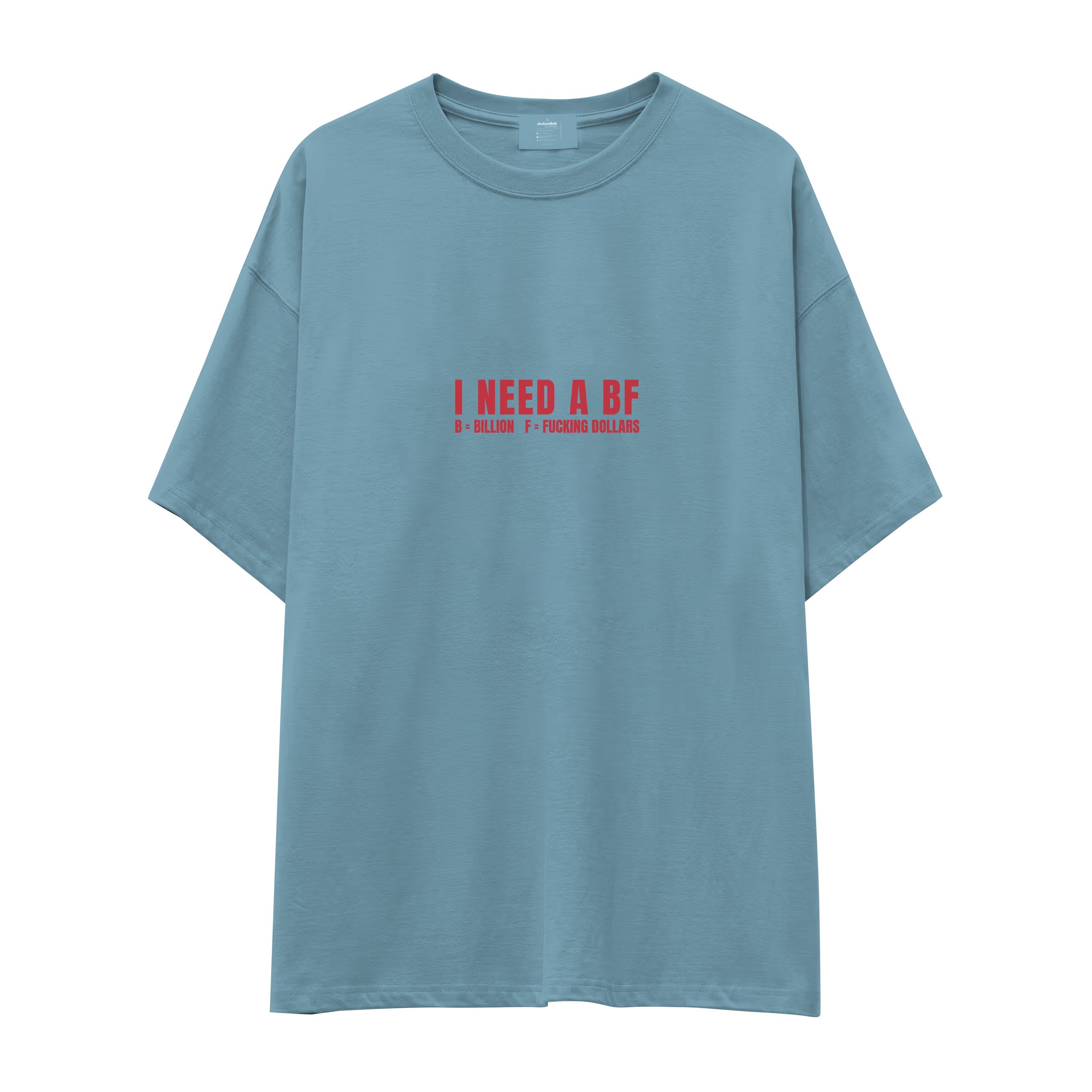 I Need a BF Oversize Tişört