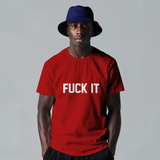 FUCK IT Tişört