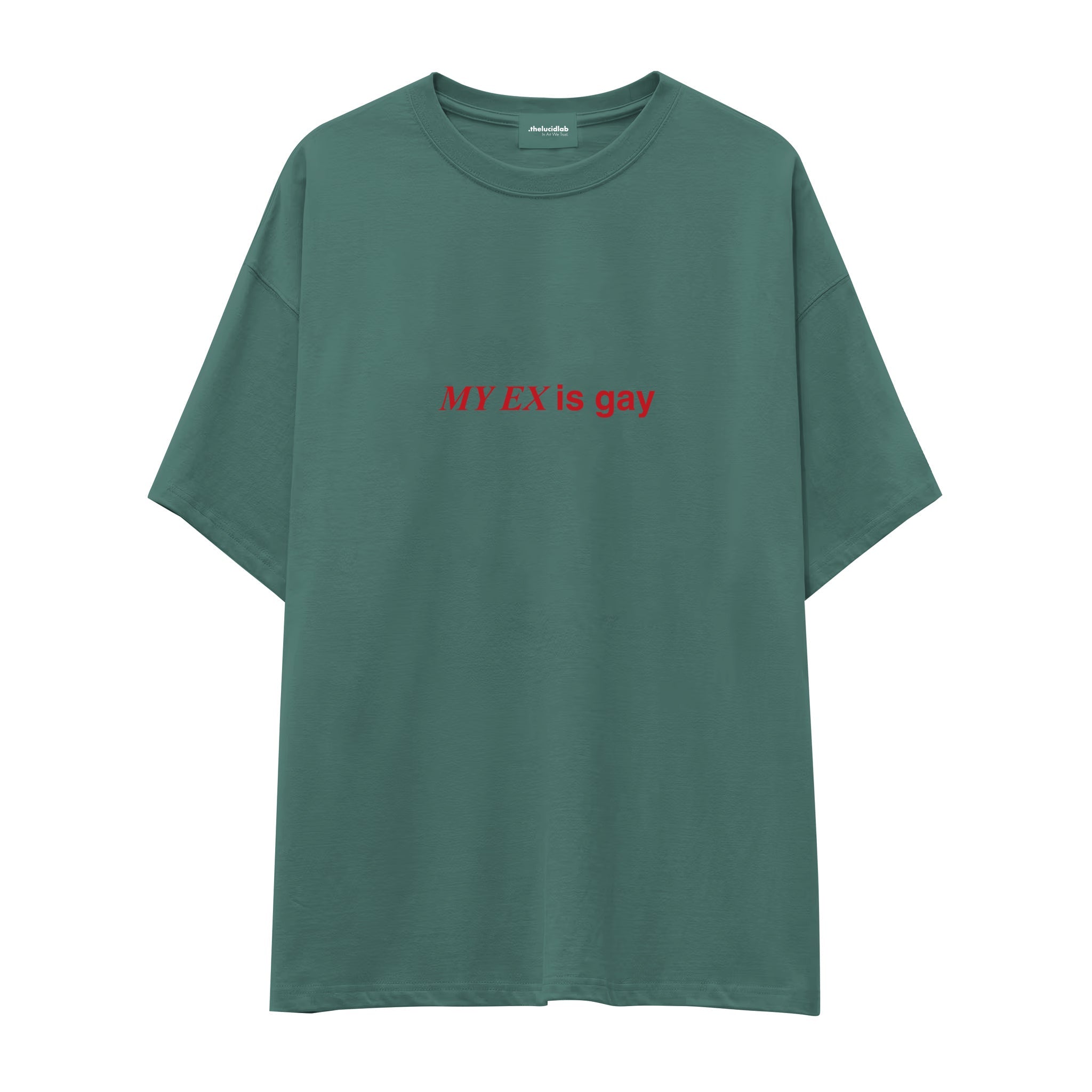 My Ex Is Gay Oversize Tişört