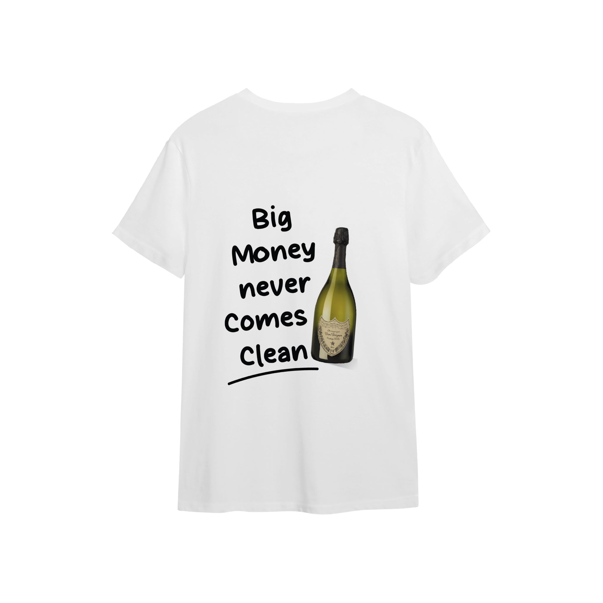 Big Money Never Comes Clean Tişört