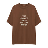 I Miss Is Extra Money Oversize Tişört