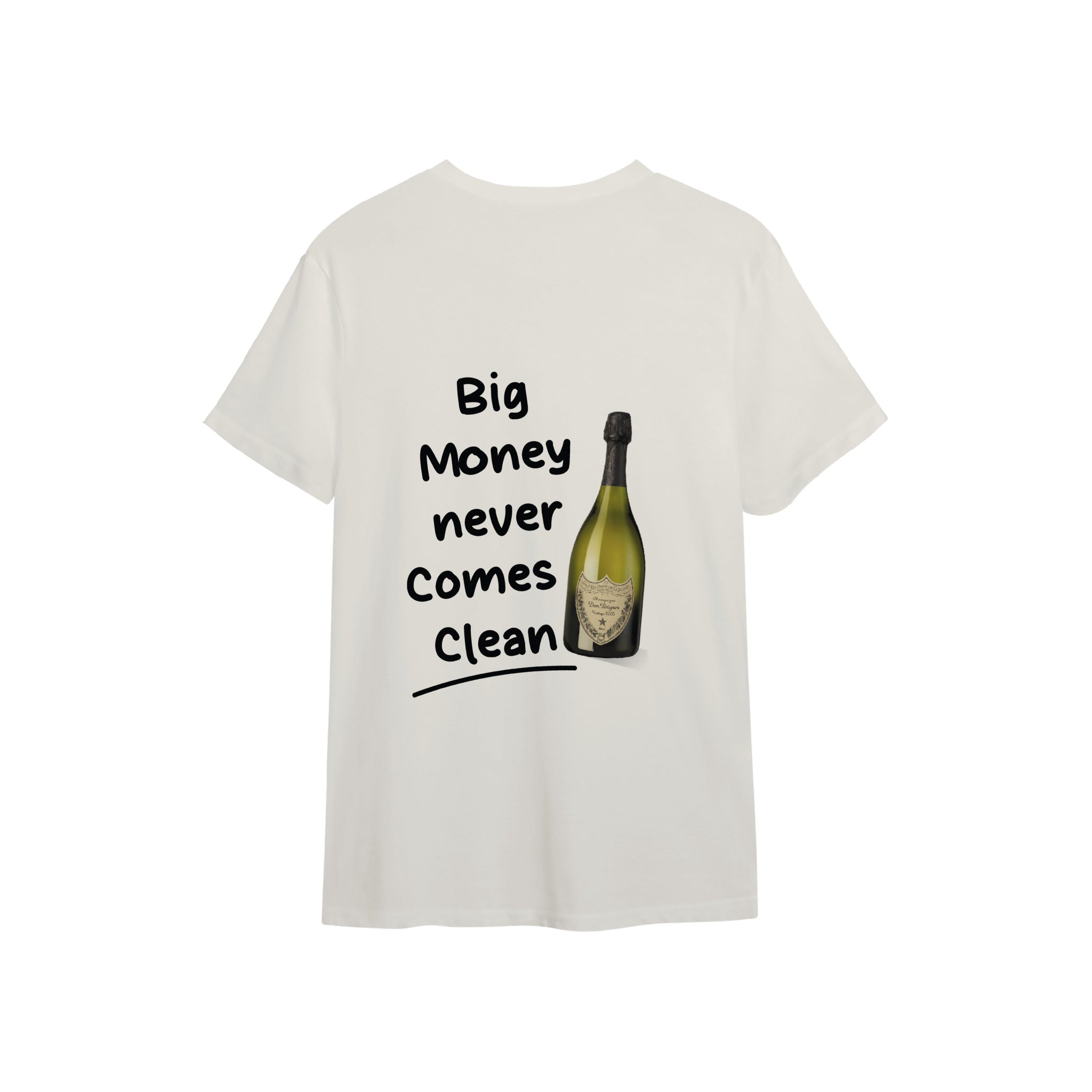 Big Money Never Comes Clean Tişört
