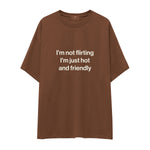 I'm Not Flirting Oversize Tişört