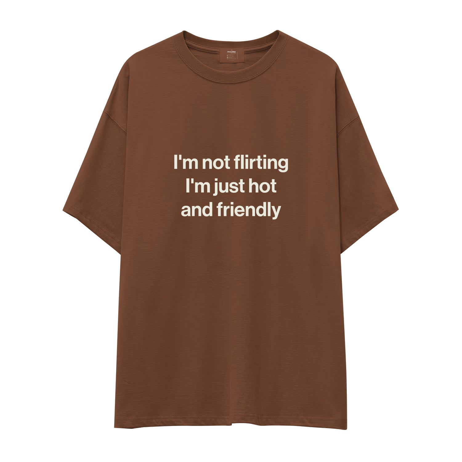 I'm Not Flirting Oversize Tişört