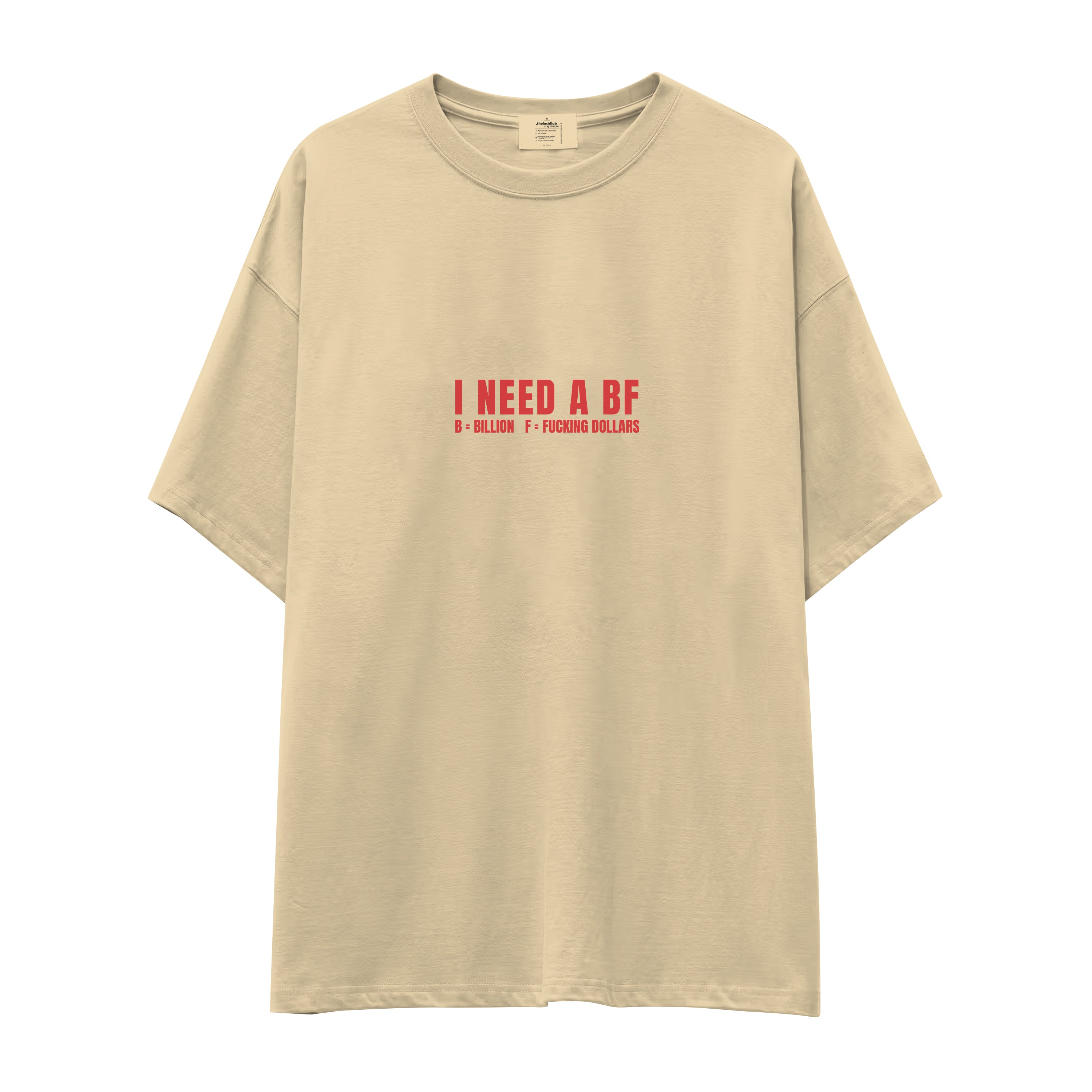 I Need a BF Oversize Tişört