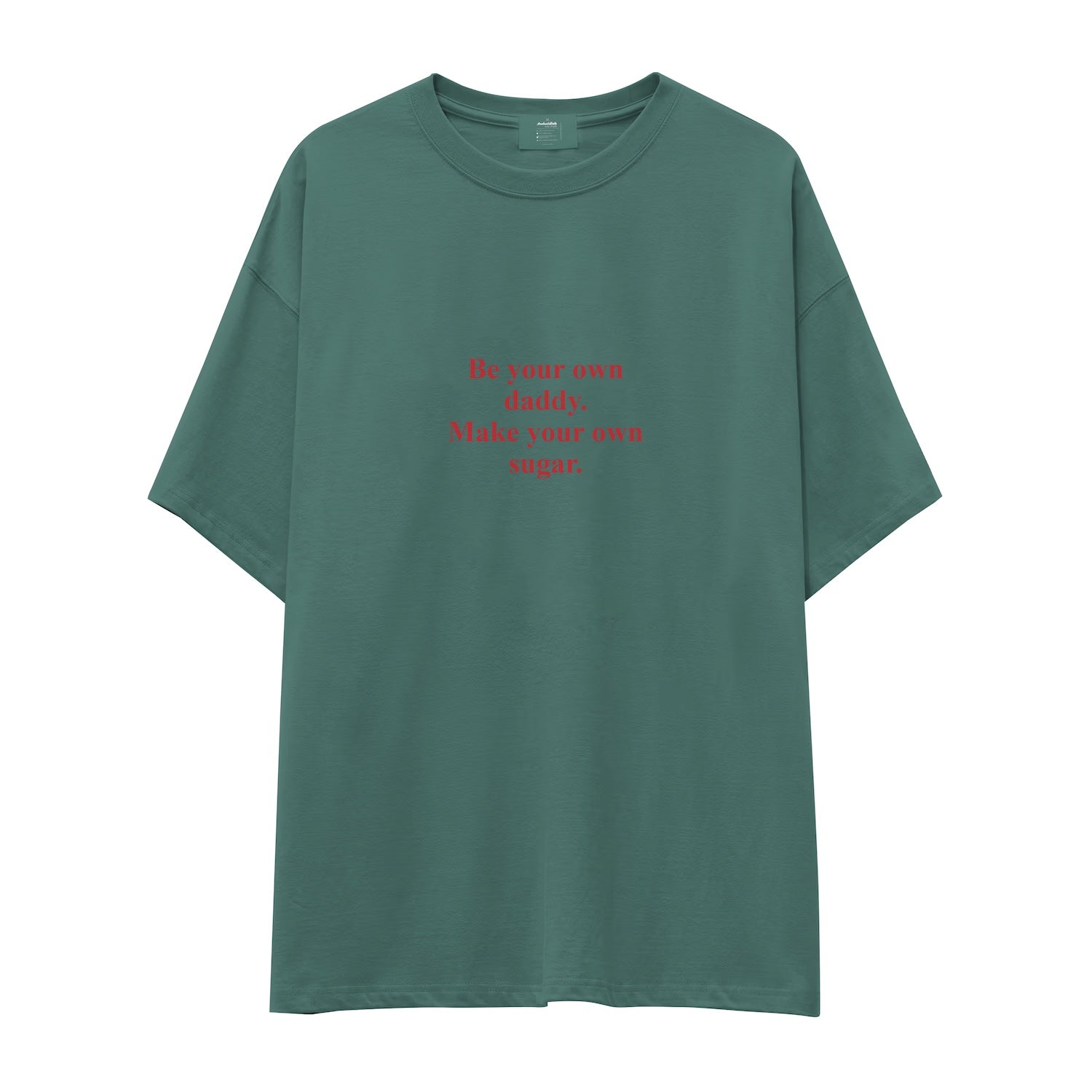 Be Your Own Daddy Make Your Own Sugar Oversize Tişört