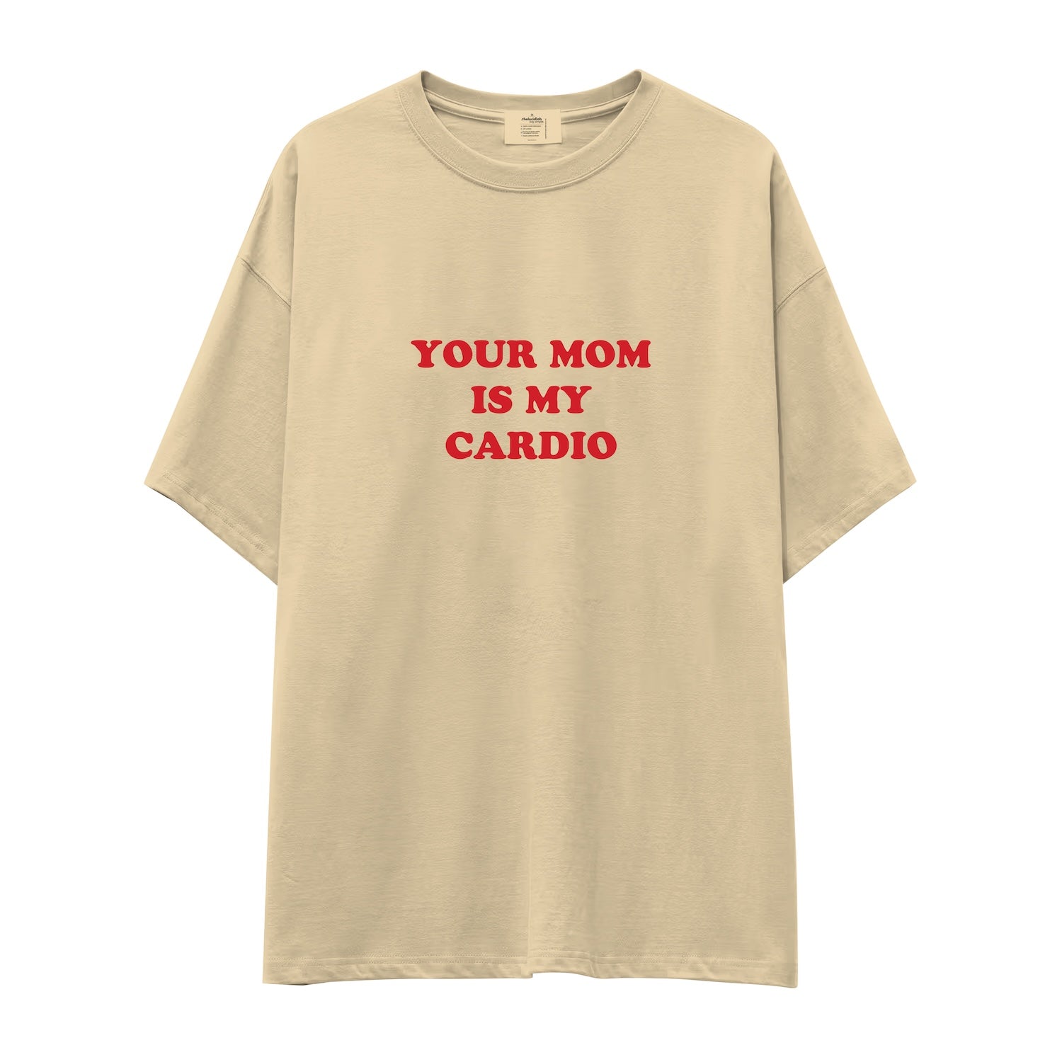Your Mom Is My Cardio Oversize Tişört
