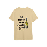 Big Money Never Comes Clean Tişört
