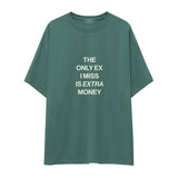 I Miss Is Extra Money Oversize Tişört