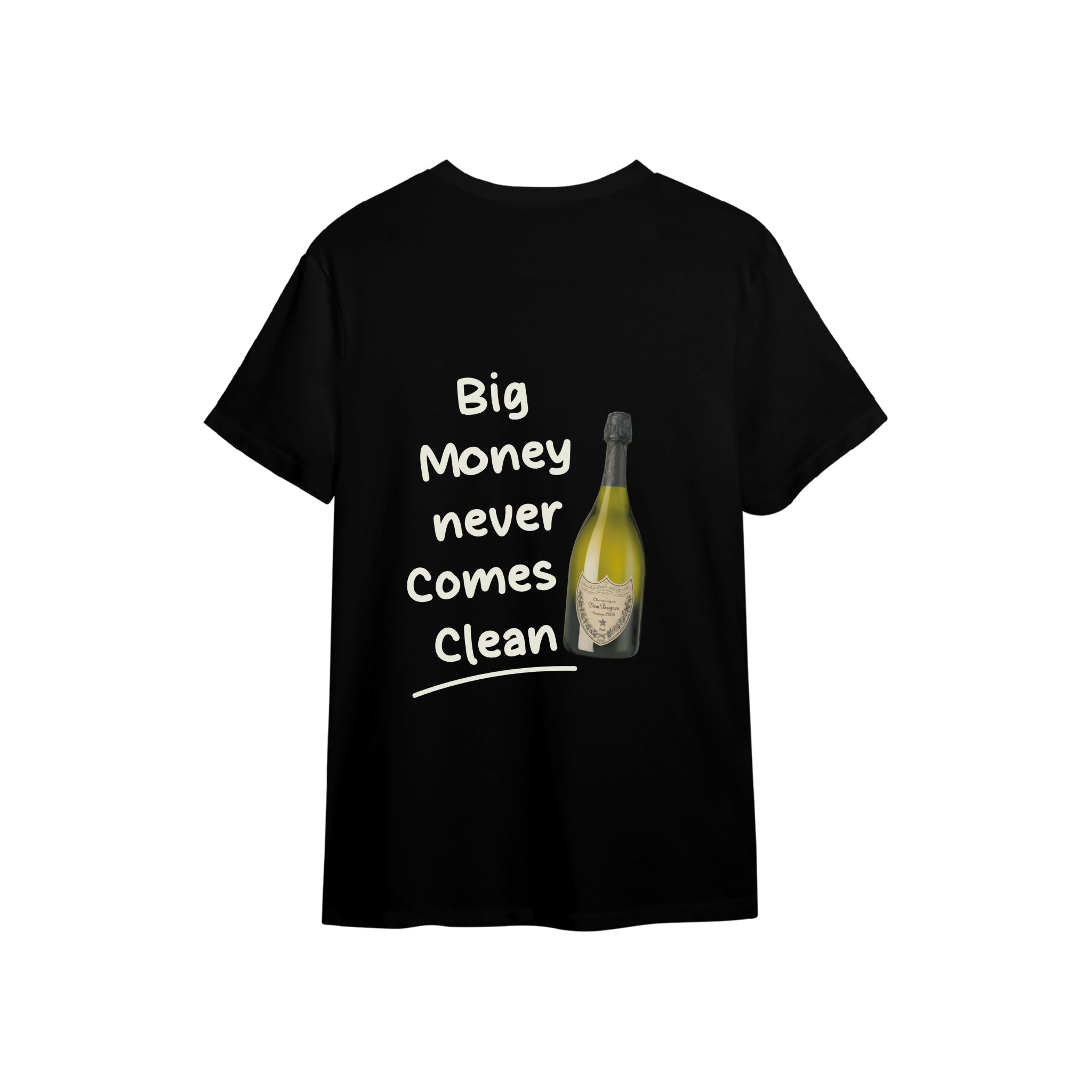 Big Money Never Comes Clean Tişört