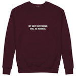 My Next Boyfriend Will Be Normal Sweatshirt — Bordo — Görsel 1