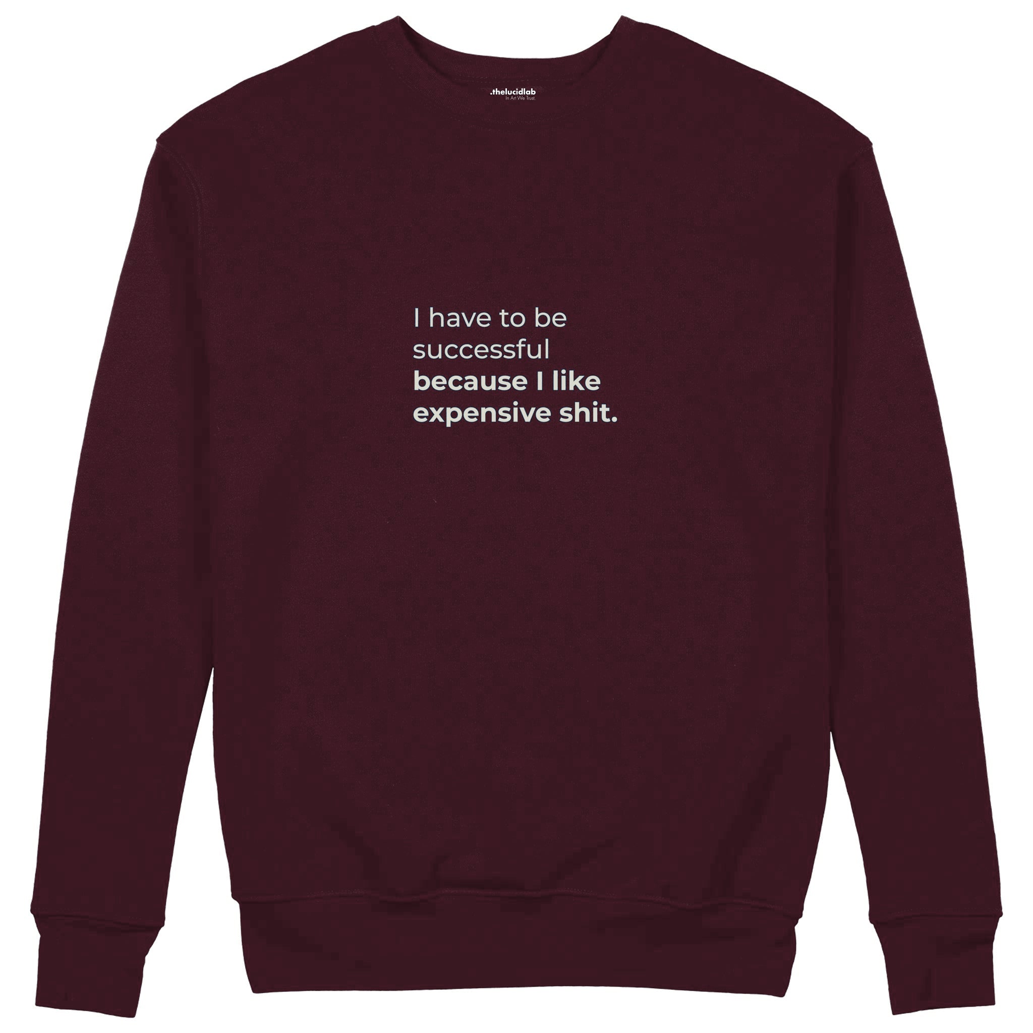 I Like Expensive Shit Sweatshirt — Bordo — Görsel 1