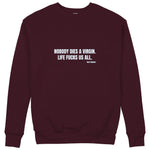 Nobody Dies A Virgin Life Fucks Us All Sweatshirt — Bordo — Görsel 1