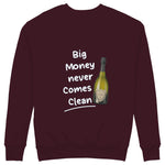 Big Money Never Comes Clean Sweatshirt — Bordo — Görsel 1