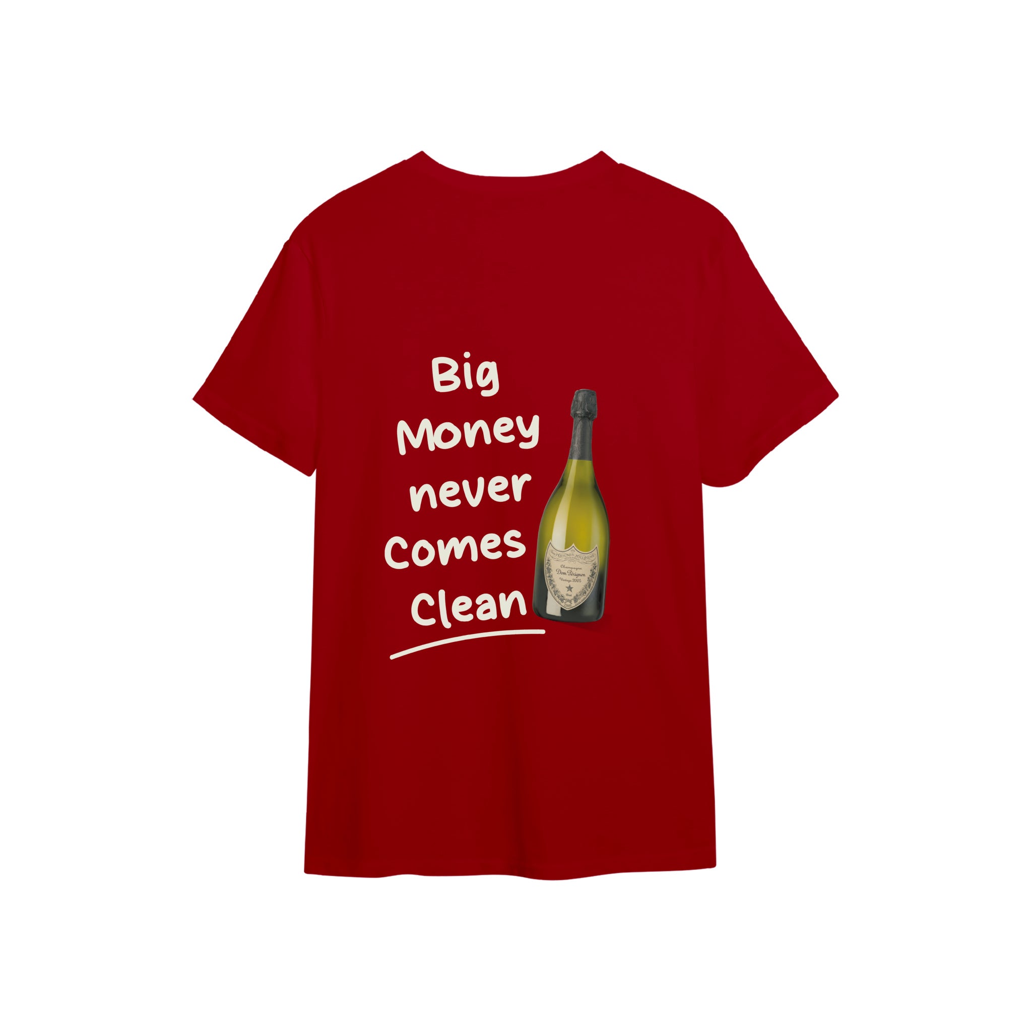 Big Money Never Comes Clean Tişört