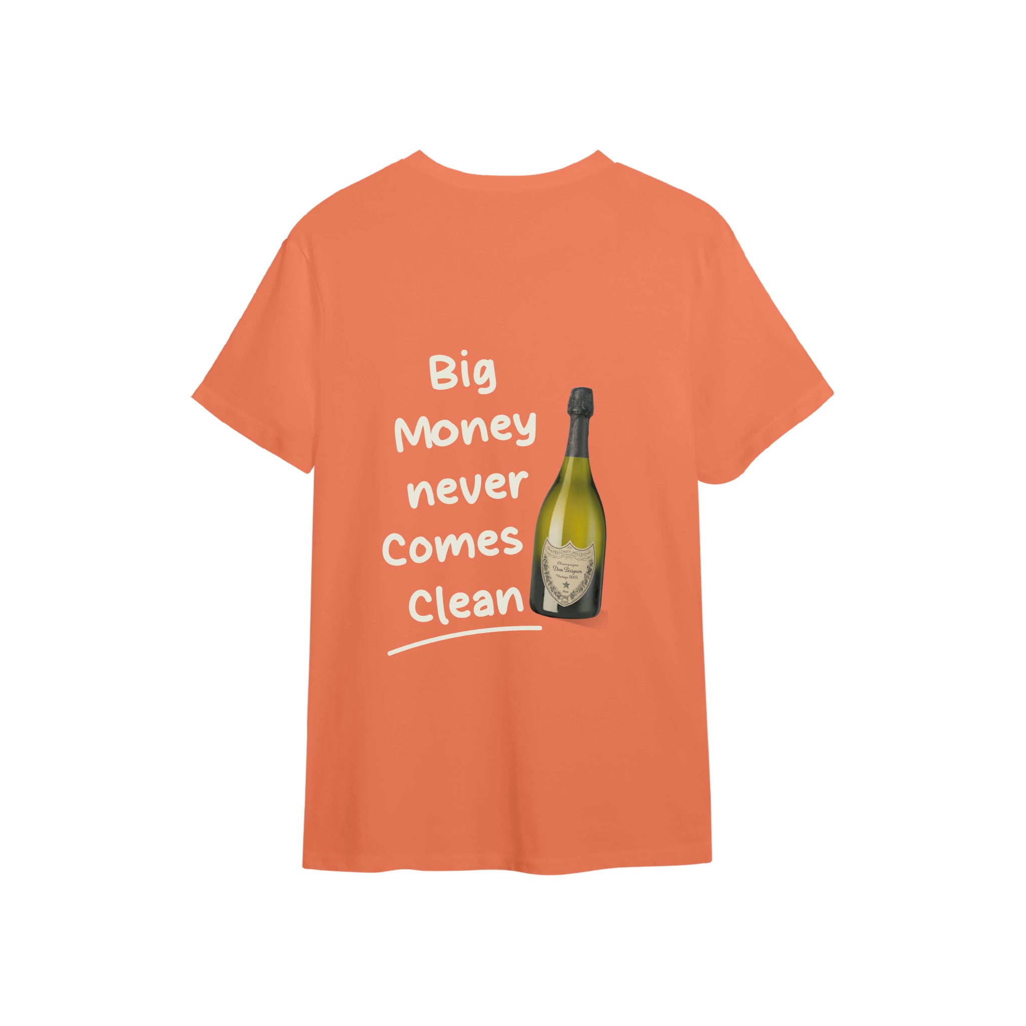 Big Money Never Comes Clean Tişört