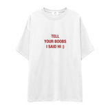 Tell Your Boobs Oversize Tişört