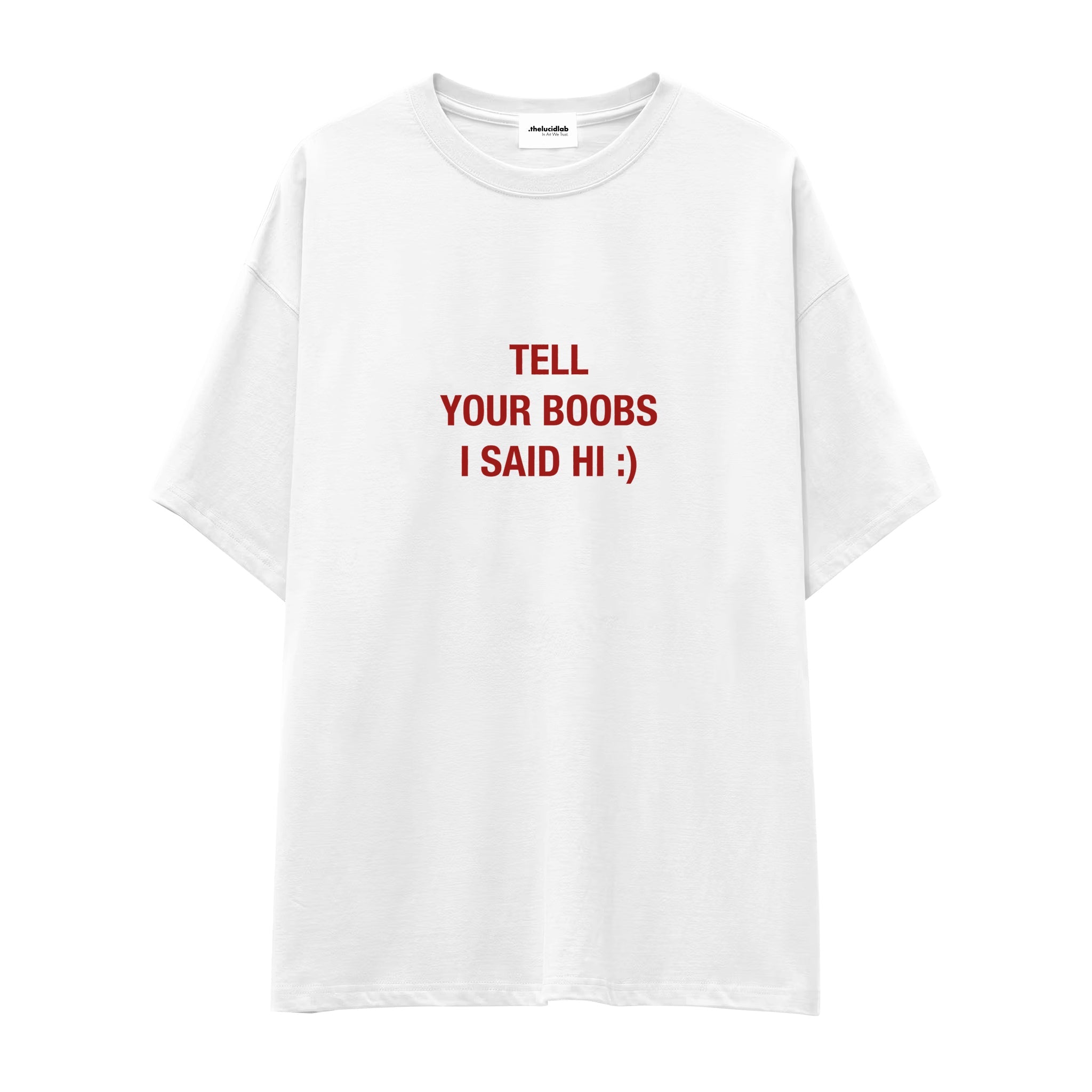 Tell Your Boobs Oversize Tişört