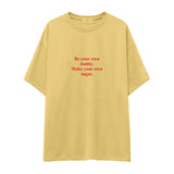 Be Your Own Daddy Make Your Own Sugar Oversize Tişört