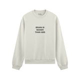 Brain Is Sexier Than Abs Oversize Sweatshirt