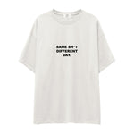 Same Sh*t Different Day Oversize Tişört