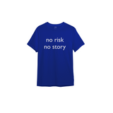 No Risk No Story Tişört
