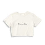 Not Your Baby Crop Tişört