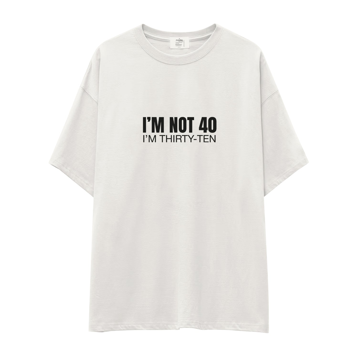 I’m Not 40 Oversize Tişört