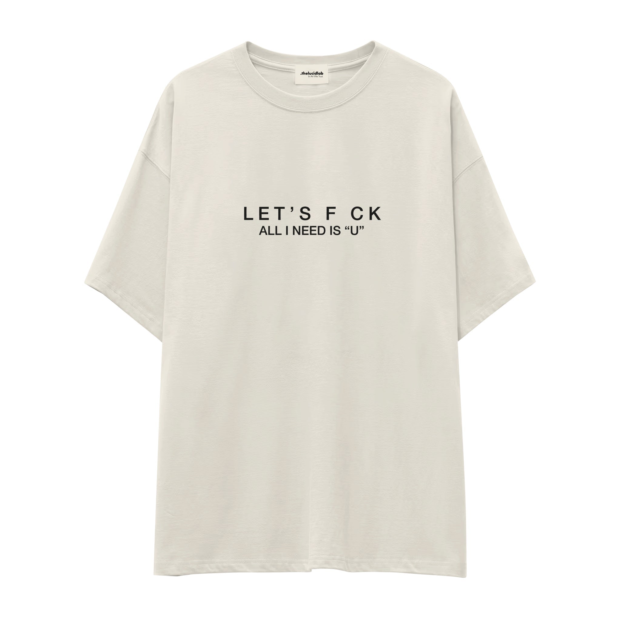 All I Need Is U Oversize Tişört