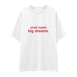 Small Boobs Big Dreams Oversize Tişört