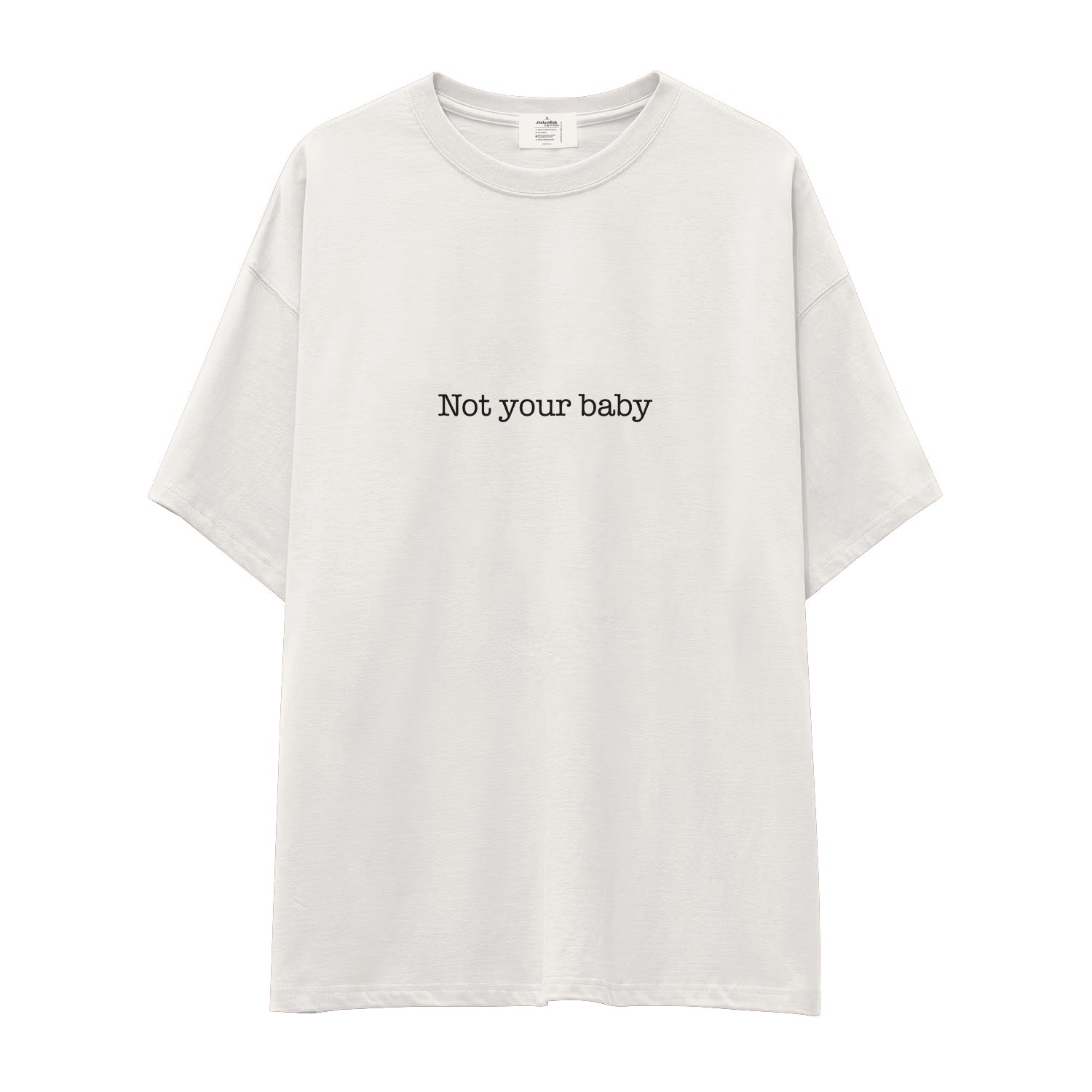 Not Your Baby Oversize Tişört