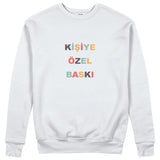 Kişiye Özel Baskılı Sweatshirt