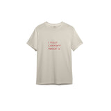 I Told ChatGPT About U Tişört