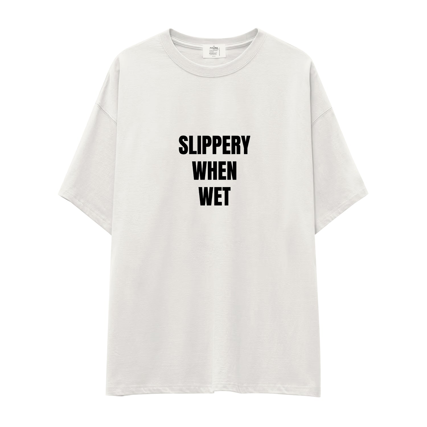 Slippery When Wet Oversize Tişört
