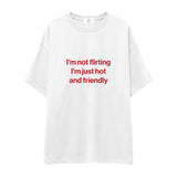 I'm Not Flirting Oversize Tişört